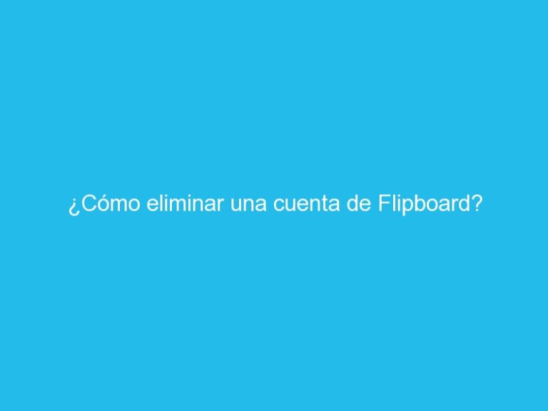 Cómo eliminar una cuenta de Flipboard